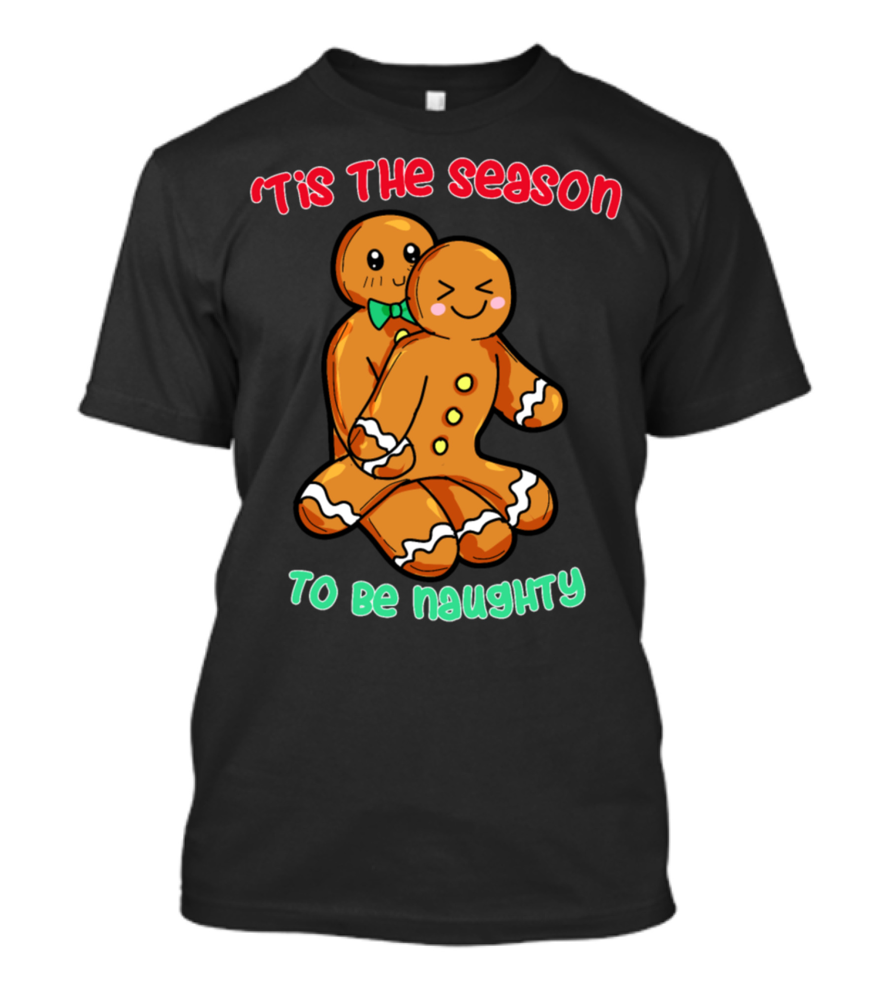 'Tis The Season To Be Naughty Gingerbread Couple Christmas Present T-Shirt