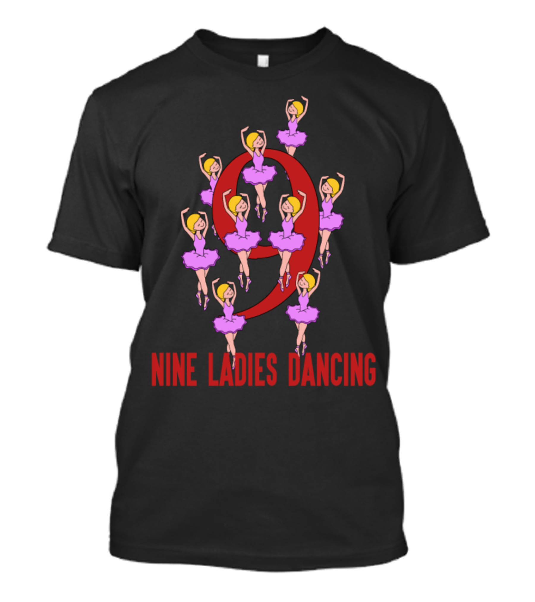 Nine Ladies Dancing Nine Ballet Dancers 12 Days Christmas T-Shirt
