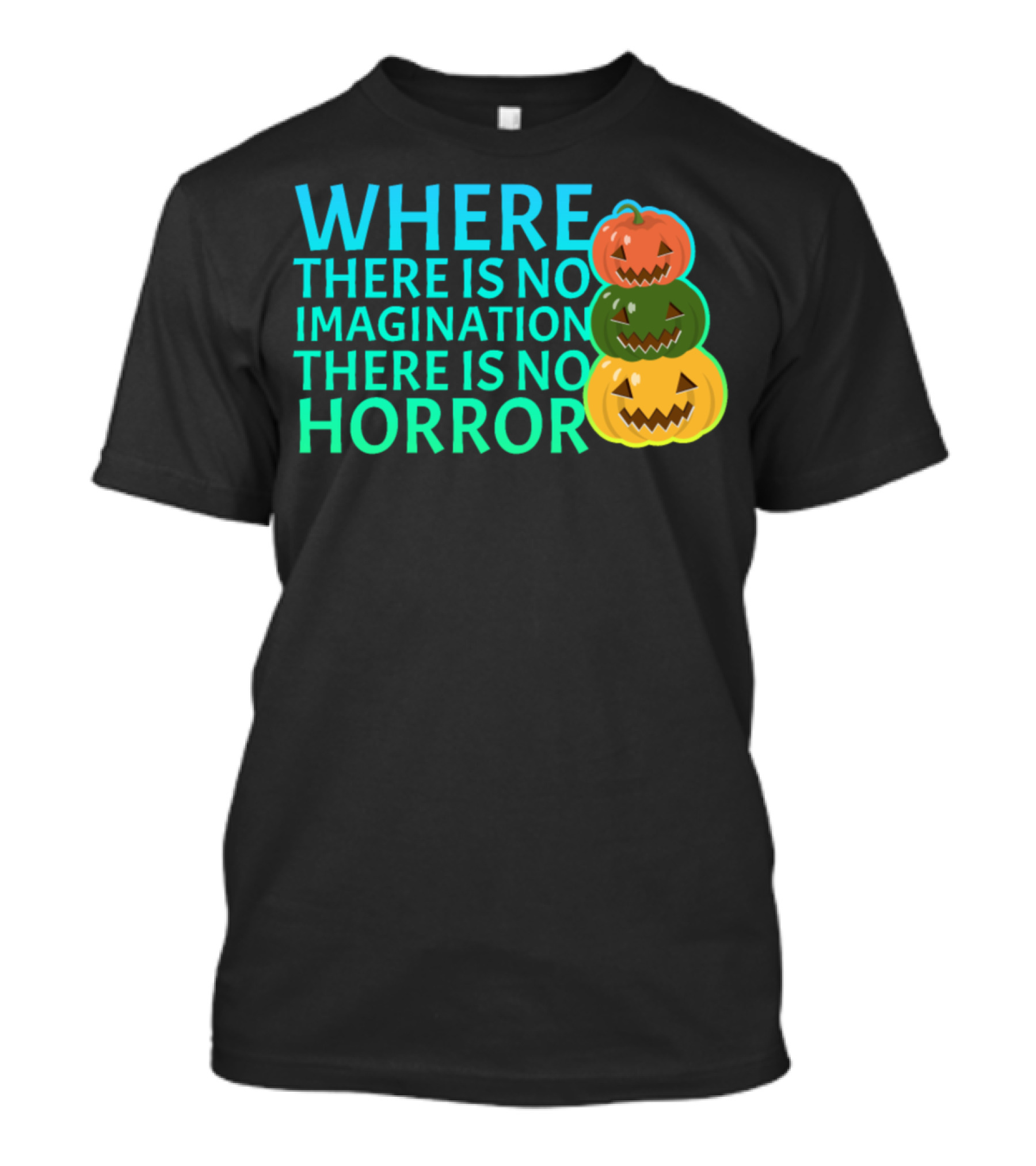 WHERE THERE IS NO IMAGINATION THERE IS NO HORROR Pumpkin Trio T-Shirt