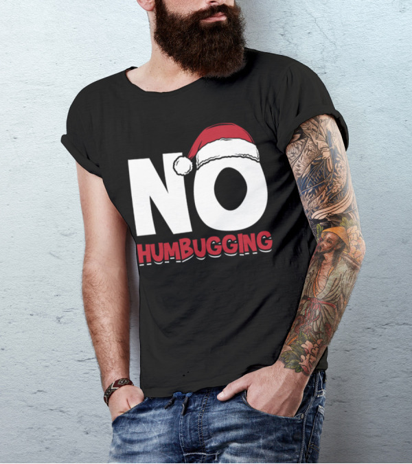 No Humbugging Santa Hat Grumpy Anti Christmas T-Shirt