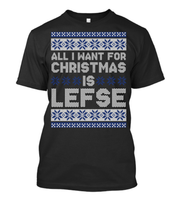 All I Want For Christmas Is Lefse Norway Nordic Snowflake T-Shirt