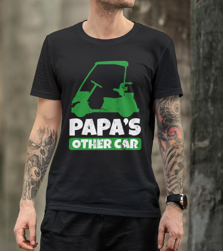 Papa Golf Cart Papa's Other Car Golf Cart T-Shirt