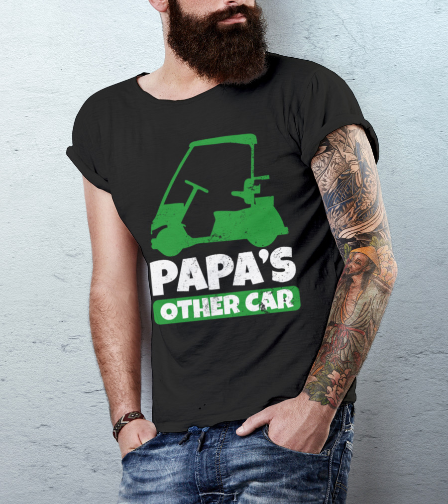 Papa Golf Cart Papa's Other Car Golf Cart T-Shirt