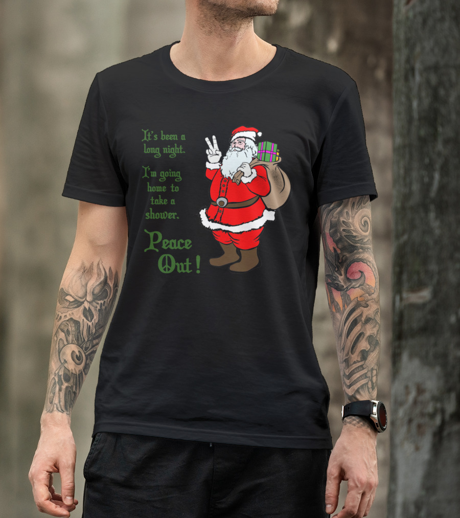 Peace Out Santa It's Been A Long Night I'm Going Home To Take A Shower T-Shirt