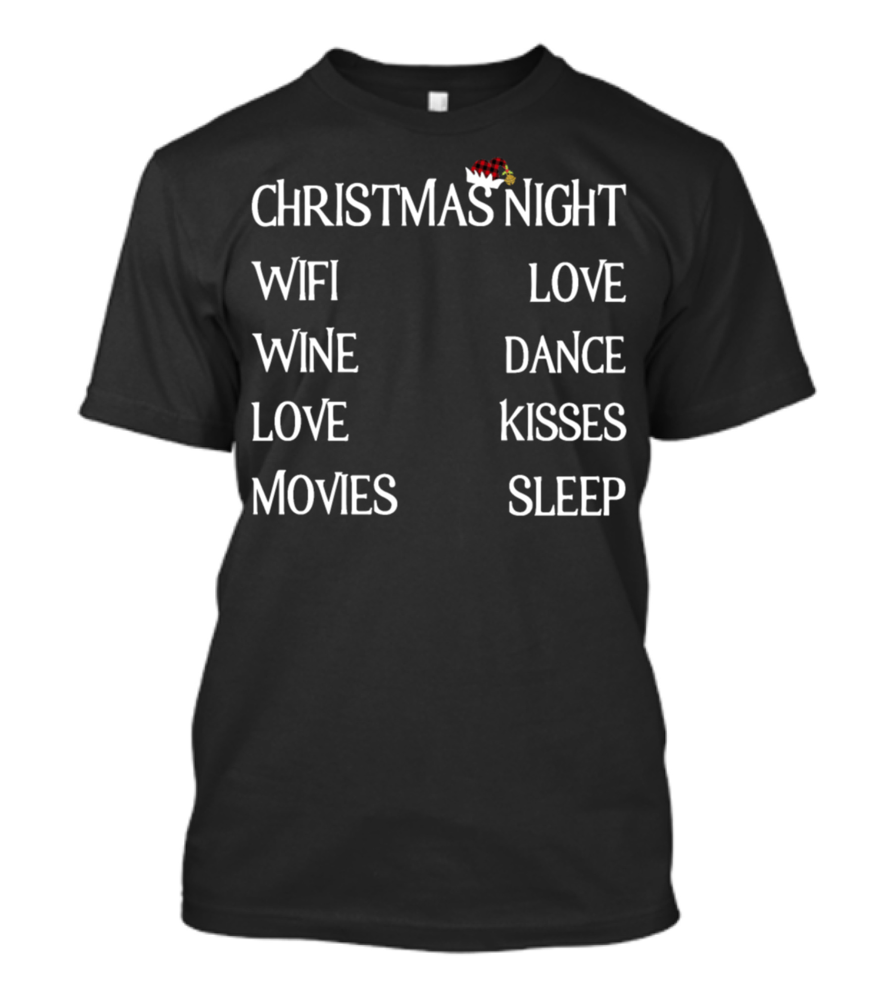 Christmas Night Wifi Wine Love Movies Dance Kisses Sleep T-Shirt