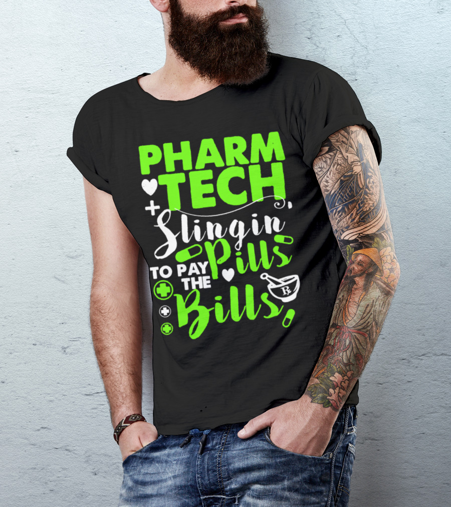 Pharm Tech Slingin Pills To Pay The Bills T-Shirt