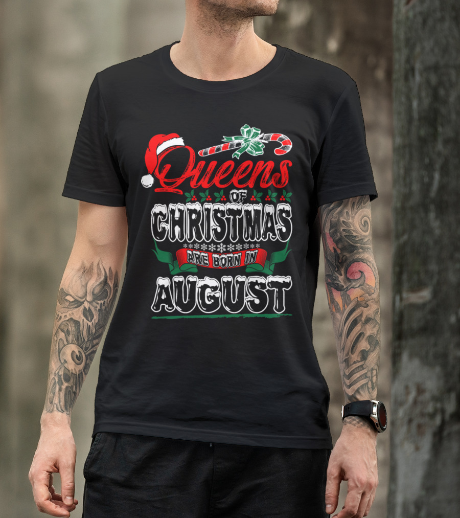 Queens Of Christmas Candy Cane Are Born In August T-Shirt