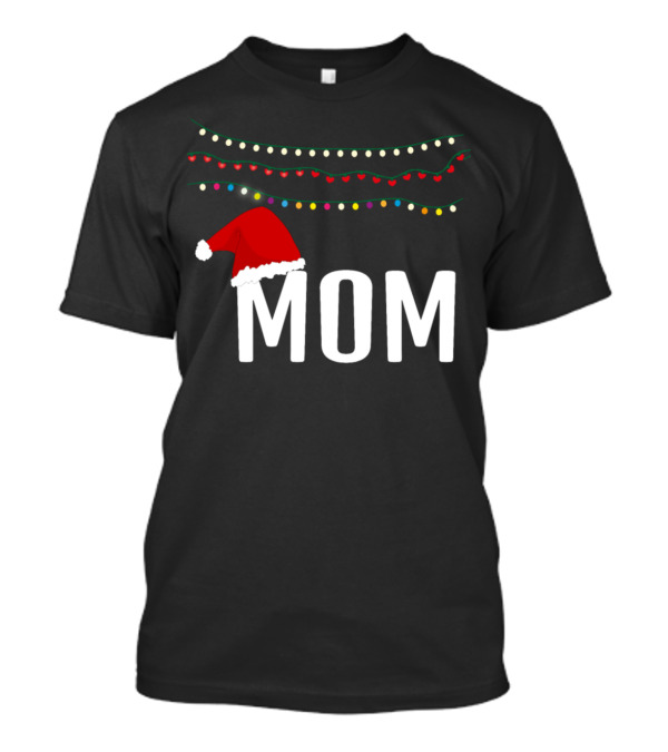 Santa Hat On Mom With Holiday Lights T-Shirt