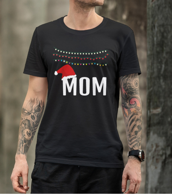 Santa Hat On Mom With Holiday Lights T-Shirt