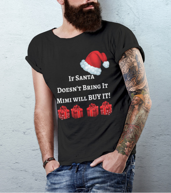 If Santa Doesn't Bring It Mimi Will Buy It Santa Hat Red Gift Boxes T-Shirt