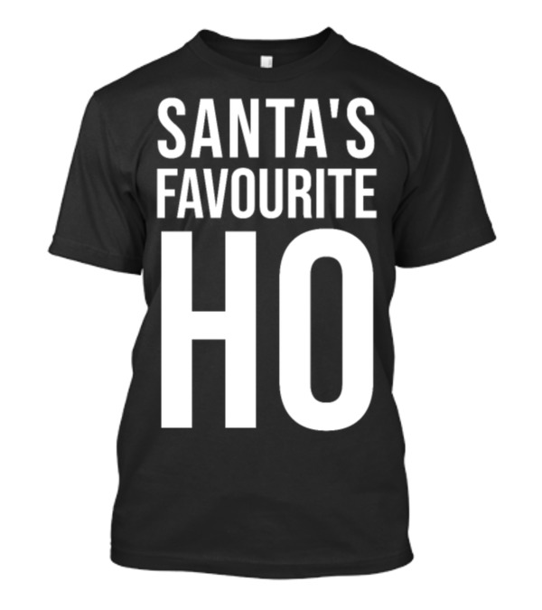 SANTA'S FAVOURITE HO T-Shirt