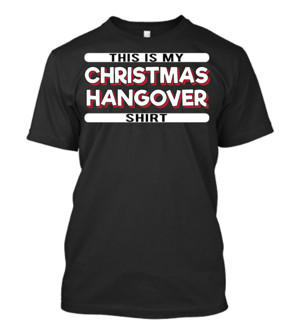 This Is My Christmas Hangover T-Shirt