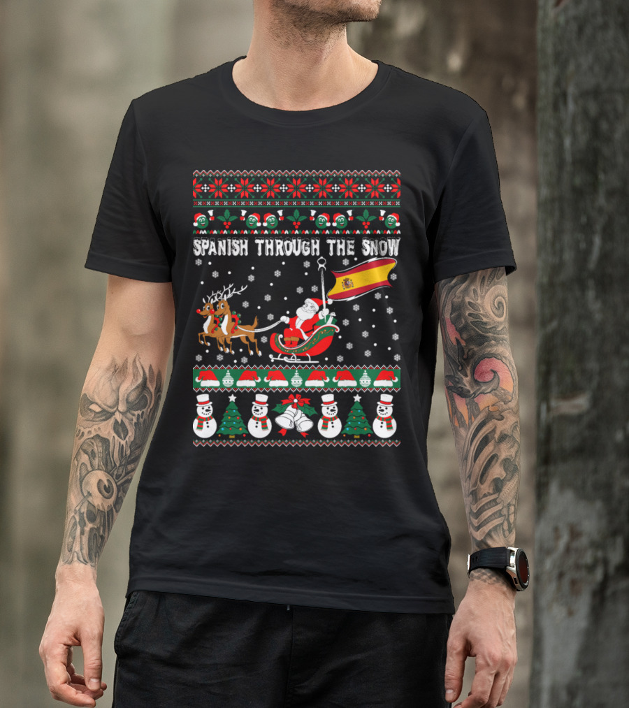 Spanish Through The Snow With Santa And Reindeer Sleigh And Spanish Flag Ugly Christmas T-Shirt