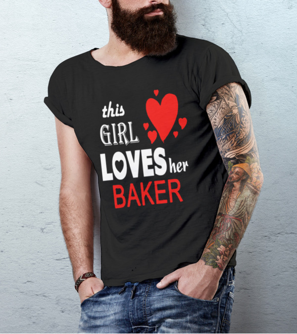 This Girl Loves Her Baker With Red Hearts T-Shirt