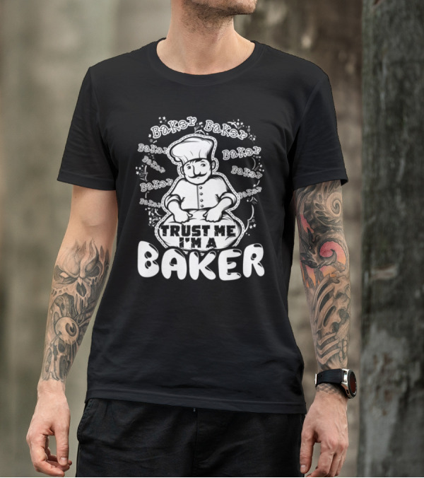 Trust Me I'm A Baker Chef With Baker Text Repeated T-Shirt