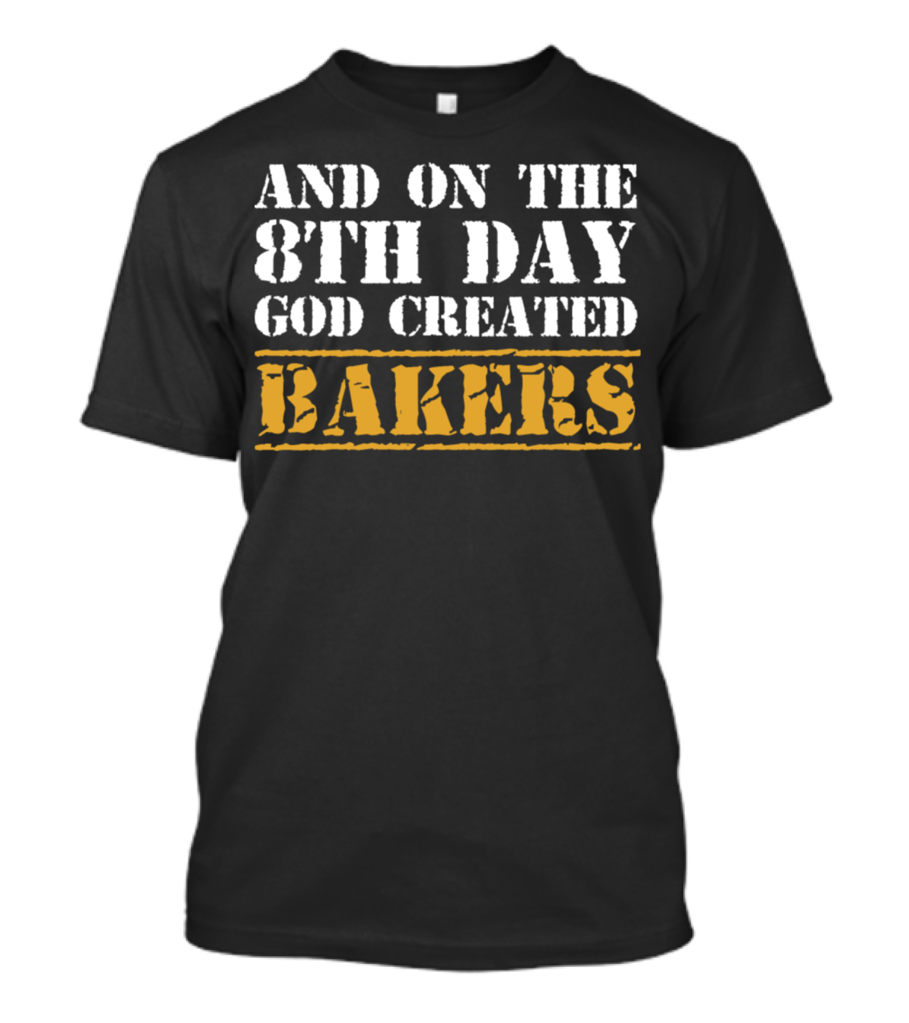 On The 8th Day God Created Unique Bakers T-Shirt