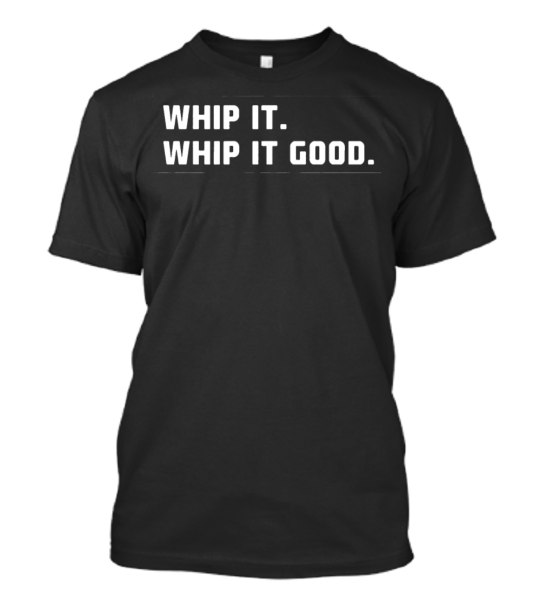 Whip It Whip It Good Baker Fun Kitchen Baking Humor T-Shirt