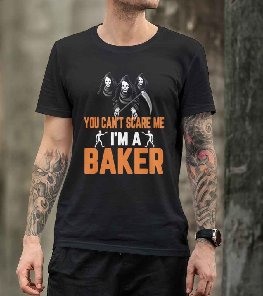 You Can't Scare Me I'm A Baker Grim Reapers With Scythe And Skeletons T-Shirt