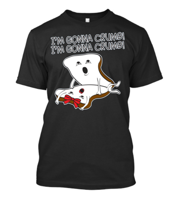 I'm Gonna Crumb I'm Gonna Crumb Two Pieces Of Bread Hugging T-Shirt
