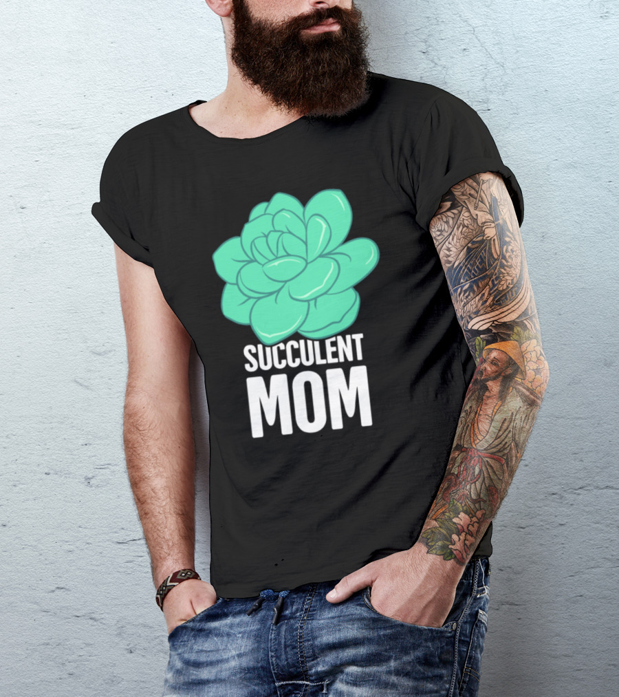 Succulent Mom Gardening Plant T-Shirt