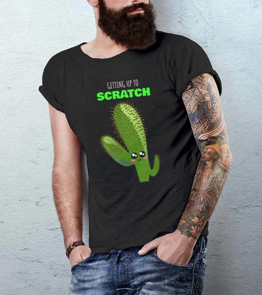 Getting Up To Scratch Cactus Pun With Cute Face T-Shirt