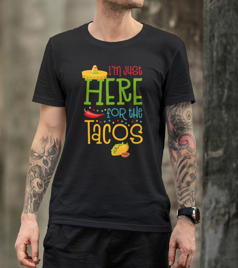 I'm Just Here For The Tacos Sombrero Red Chili Pepper Mexican Fiesta T-Shirt