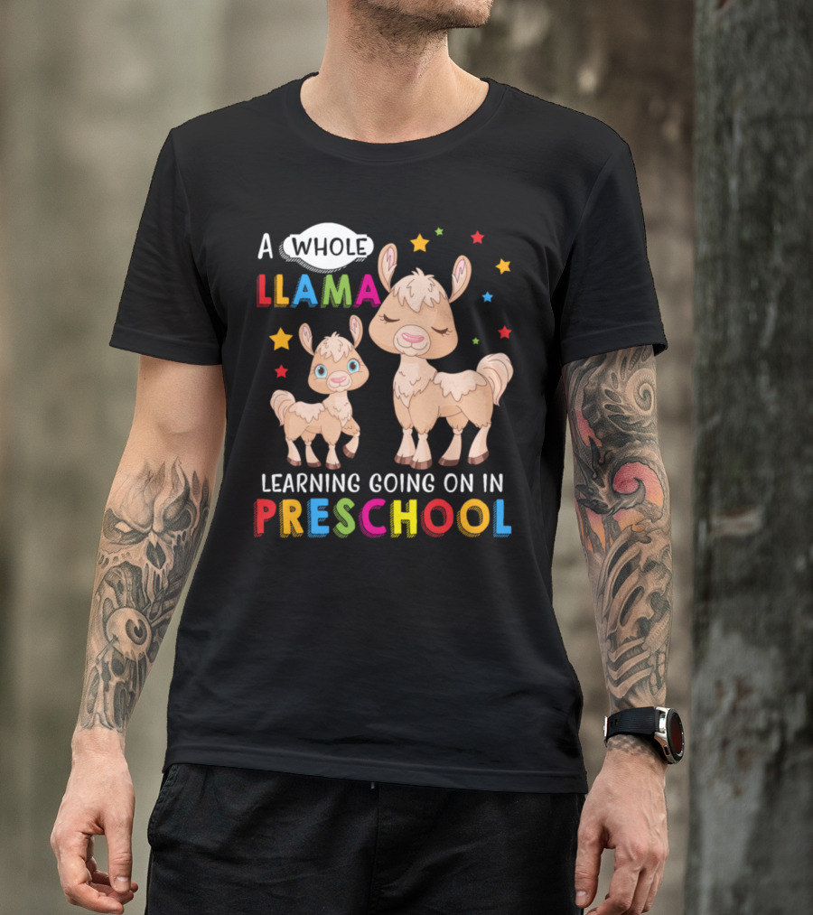A Whole Llama Learning Going On In Preschool T-Shirt