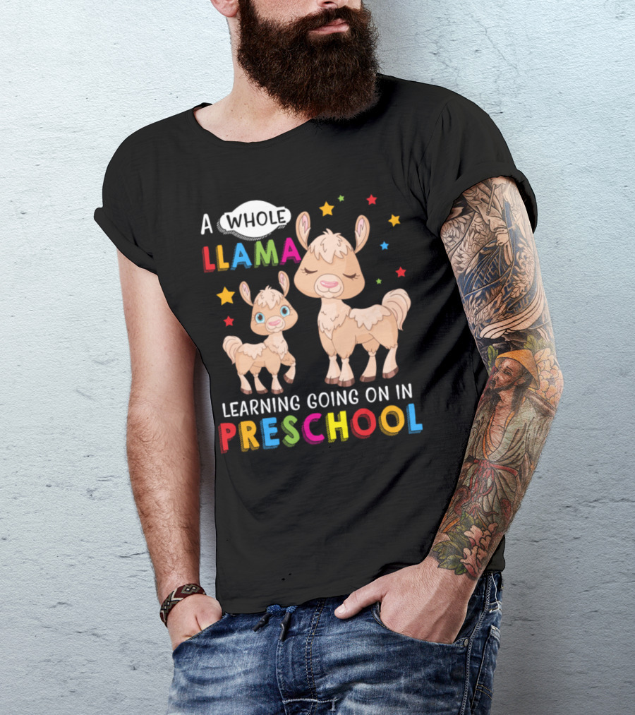 A Whole Llama Learning Going On In Preschool T-Shirt