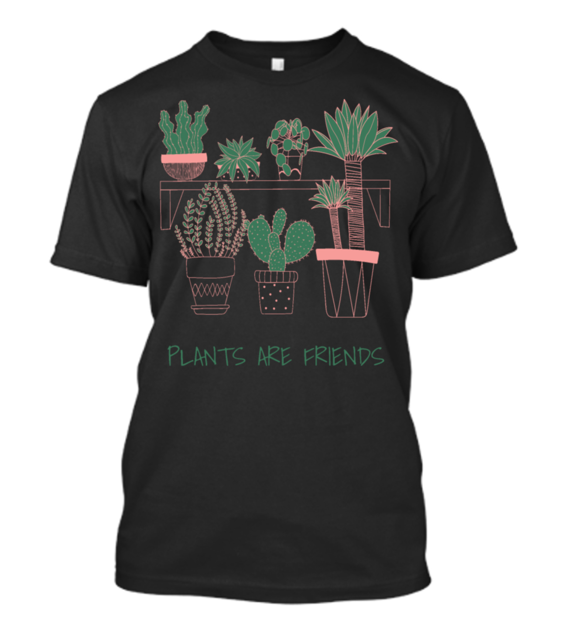 Plants Are Friends Cactus And Succulents T-Shirt