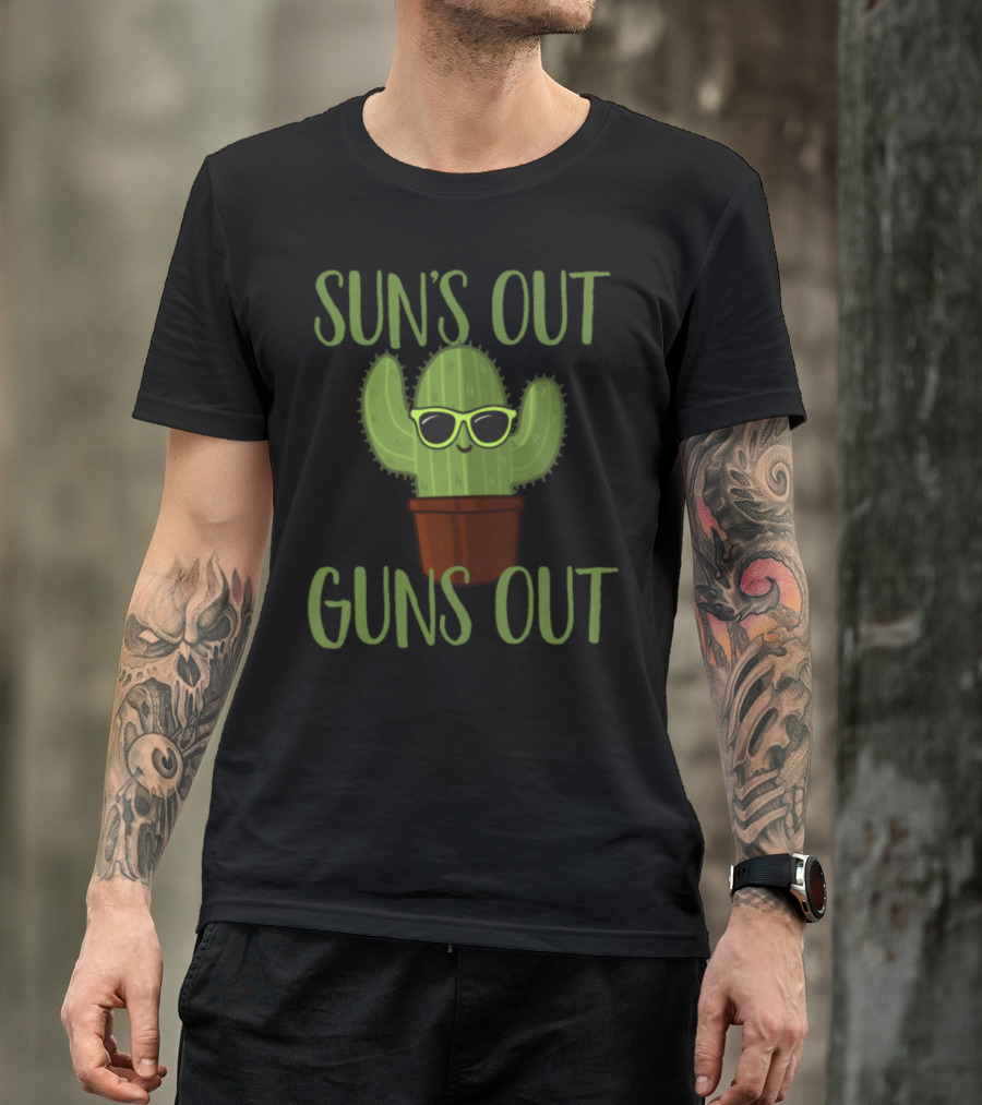 SUN'S OUT GUNS OUT FUNNY SUNGLASSES CACTUS T-Shirt