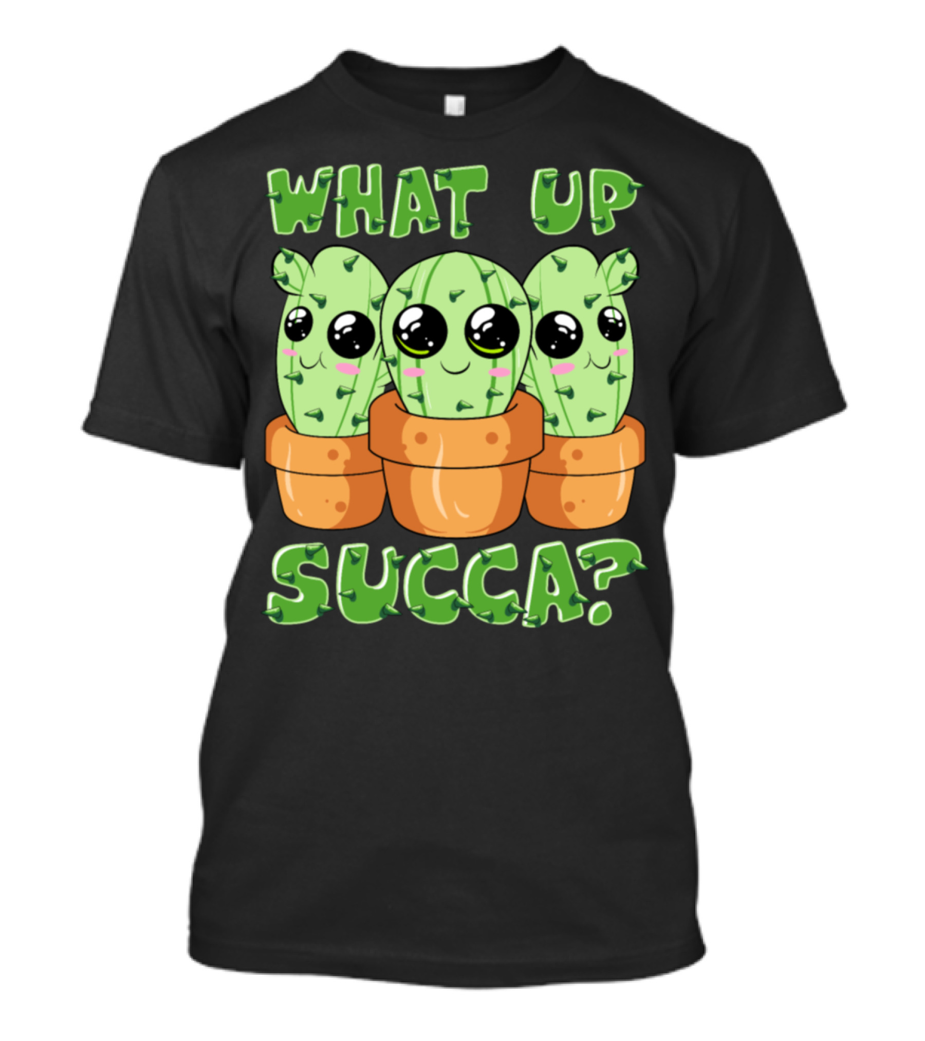 What Up Succa Cute Funny Kawaii Cactus Succulent Pun T-Shirt