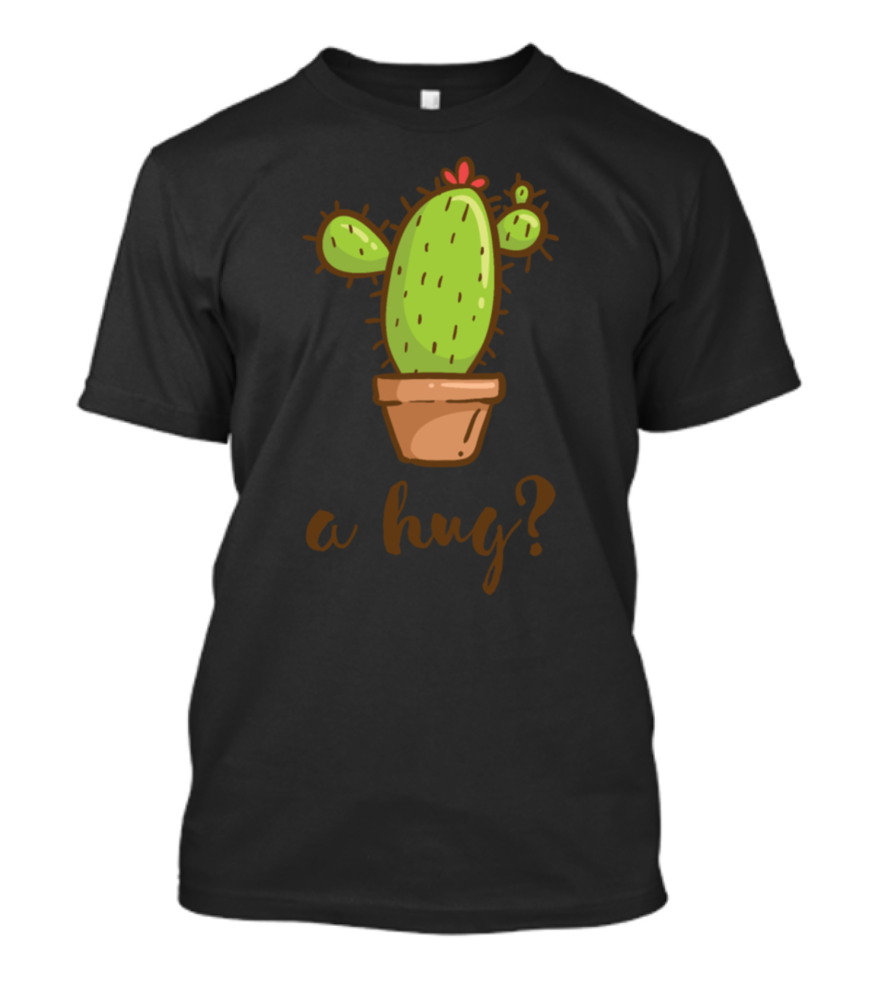 A Hug? Cactus Love In A Pot With Flower T-Shirt