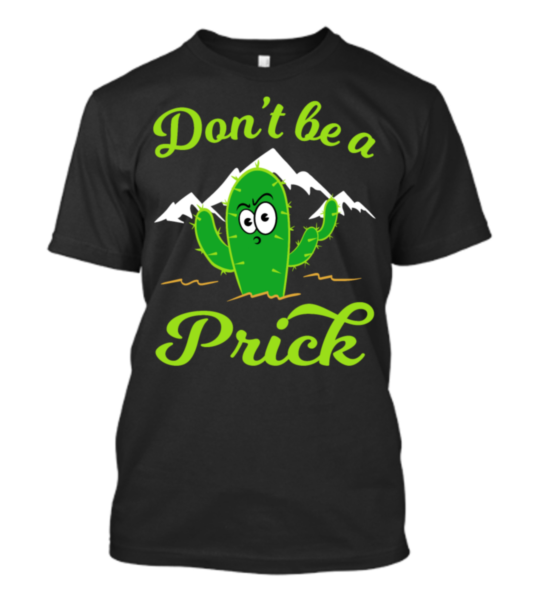 Don't Be A Prick Mad Greeny Cactus Plant T-Shirt