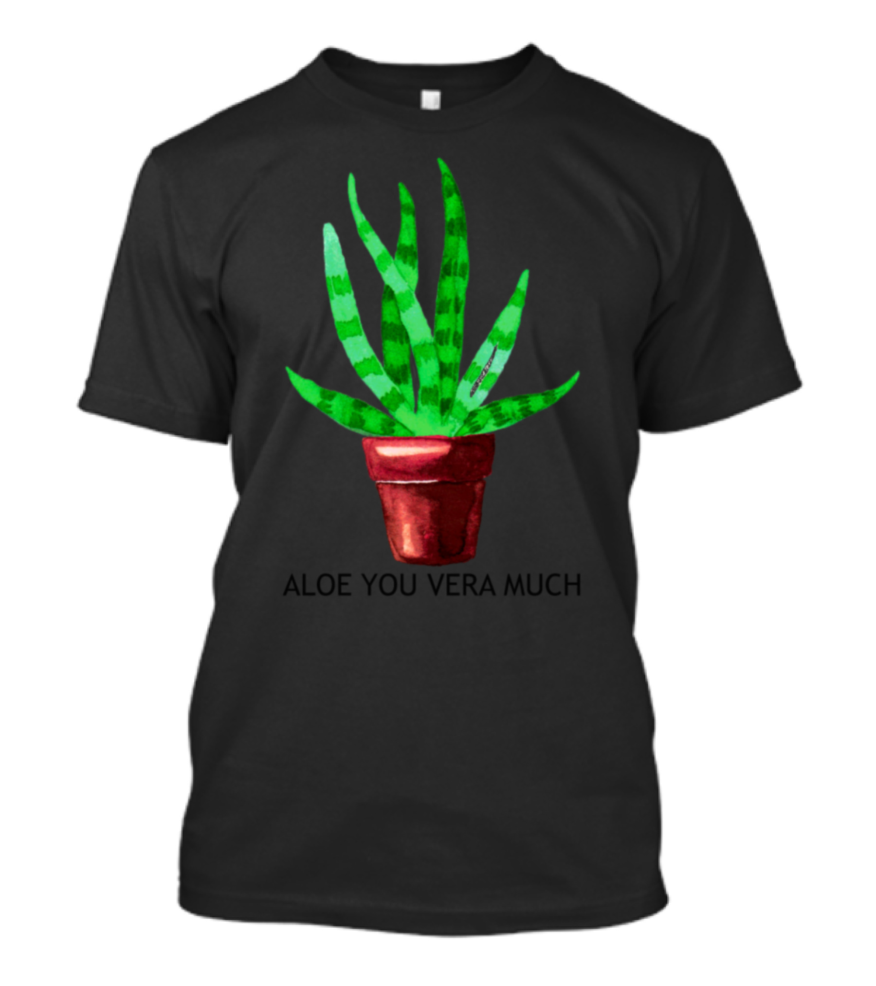 Aloe You Vera Much T-Shirt
