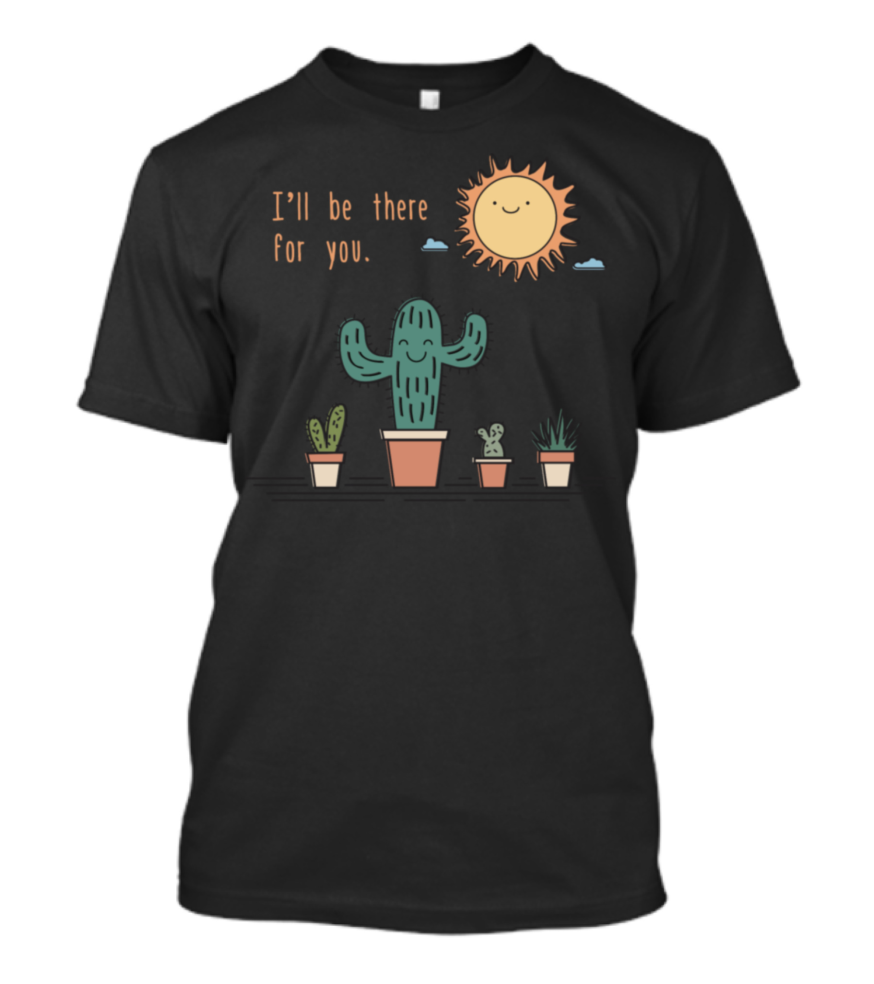 Cactus And Sun I'll Be There For You Best Friends Forever T-Shirt