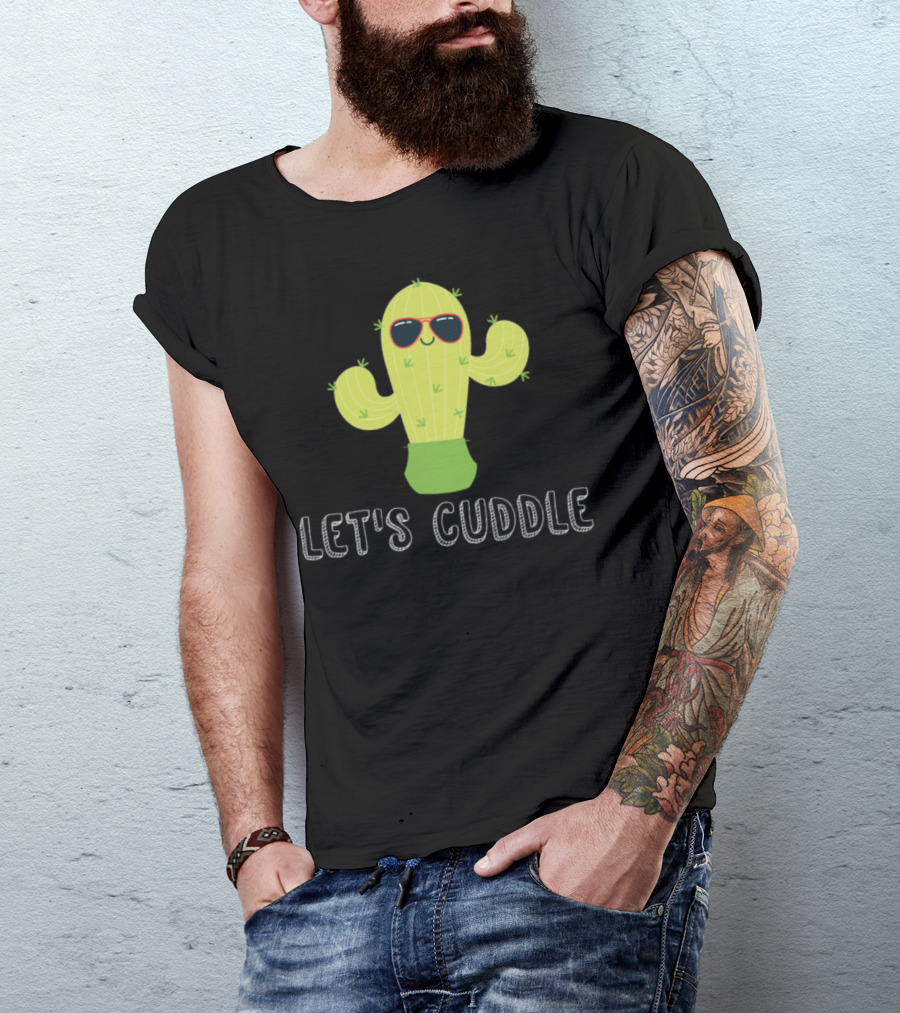 Let's Cuddle Cactus Cacti Gardening Garden T-Shirt
