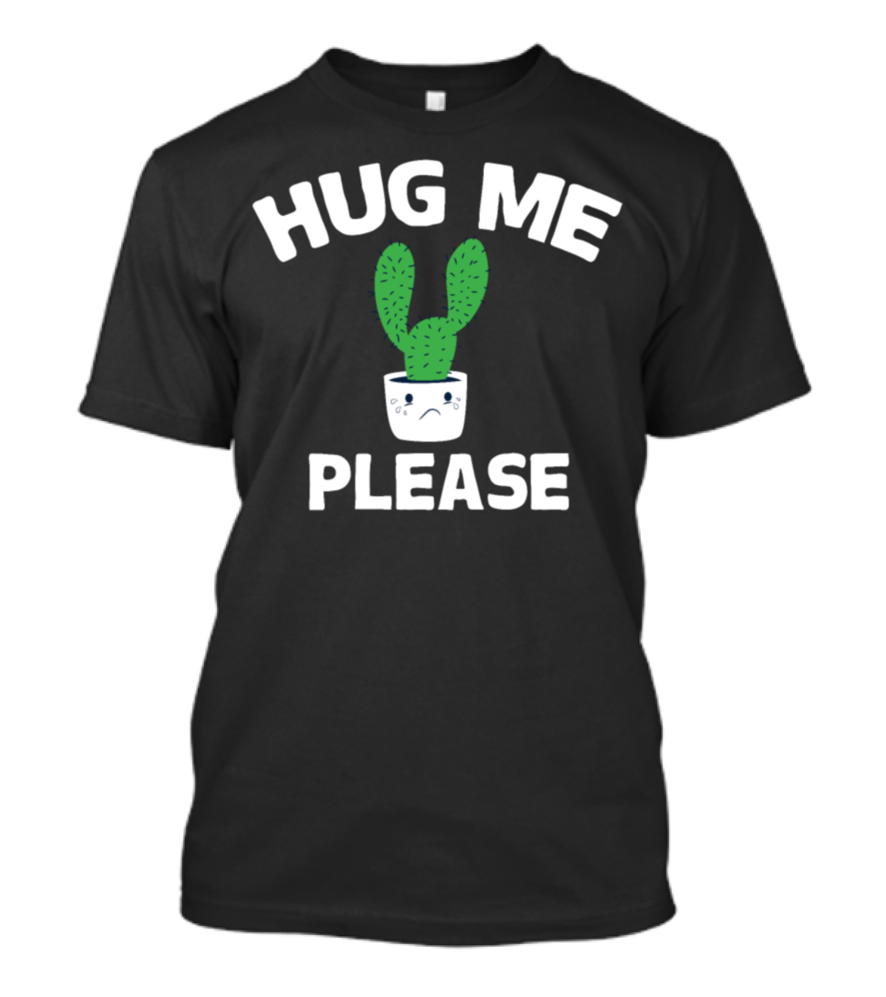 Hug Me Please Cactus Cacti Succulent Plant Cuddle T-Shirt