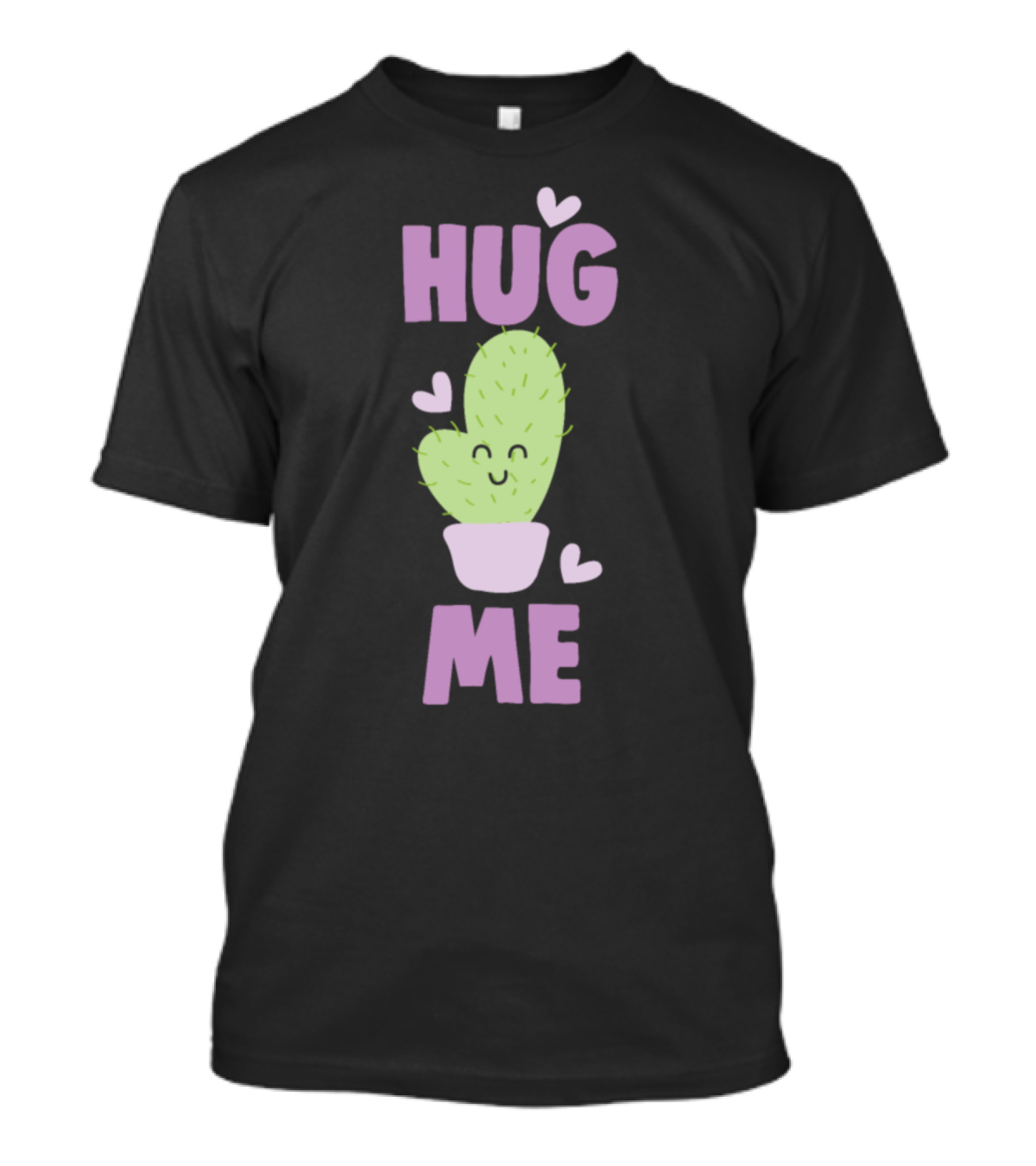 Hug Me Cactus Cuddle Succulent Plant Hugging T-Shirt