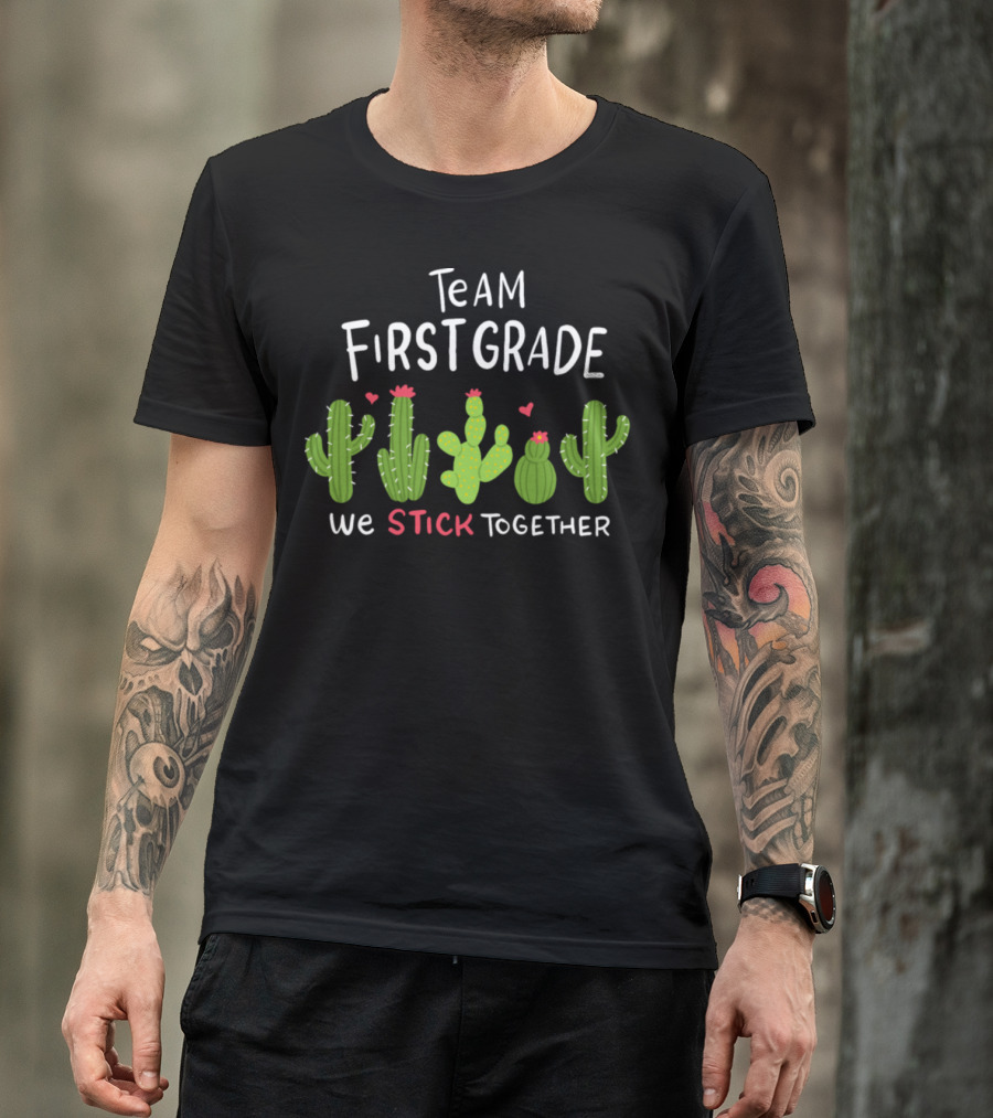 Team First Grade We Stick Together Cactus T-Shirt