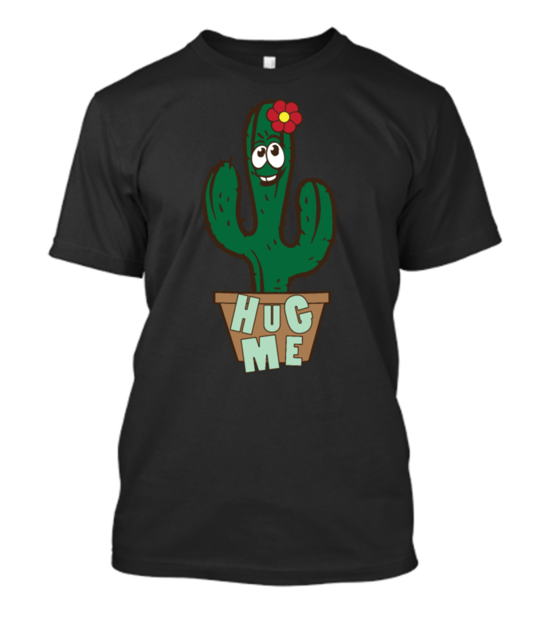 Hug Me Cactus With Smiling Face And Flower Funny Plant T-Shirt