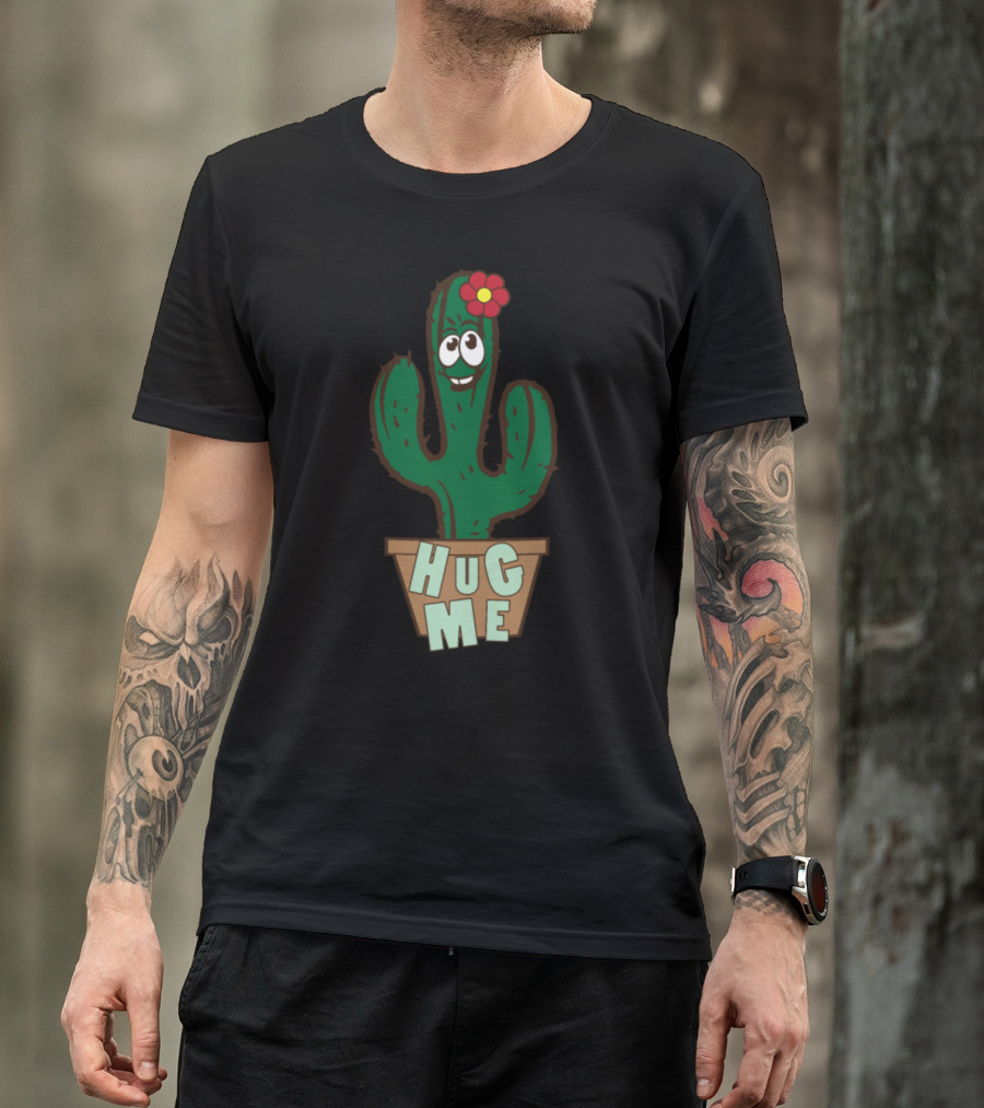 Hug Me Cactus With Smiling Face And Flower Funny Plant T-Shirt