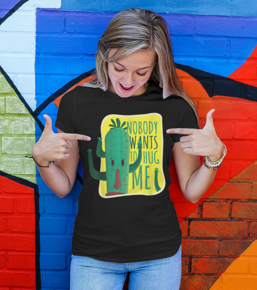 Nobody Wants To Hug Me Cute Spiky Cactus T-Shirt