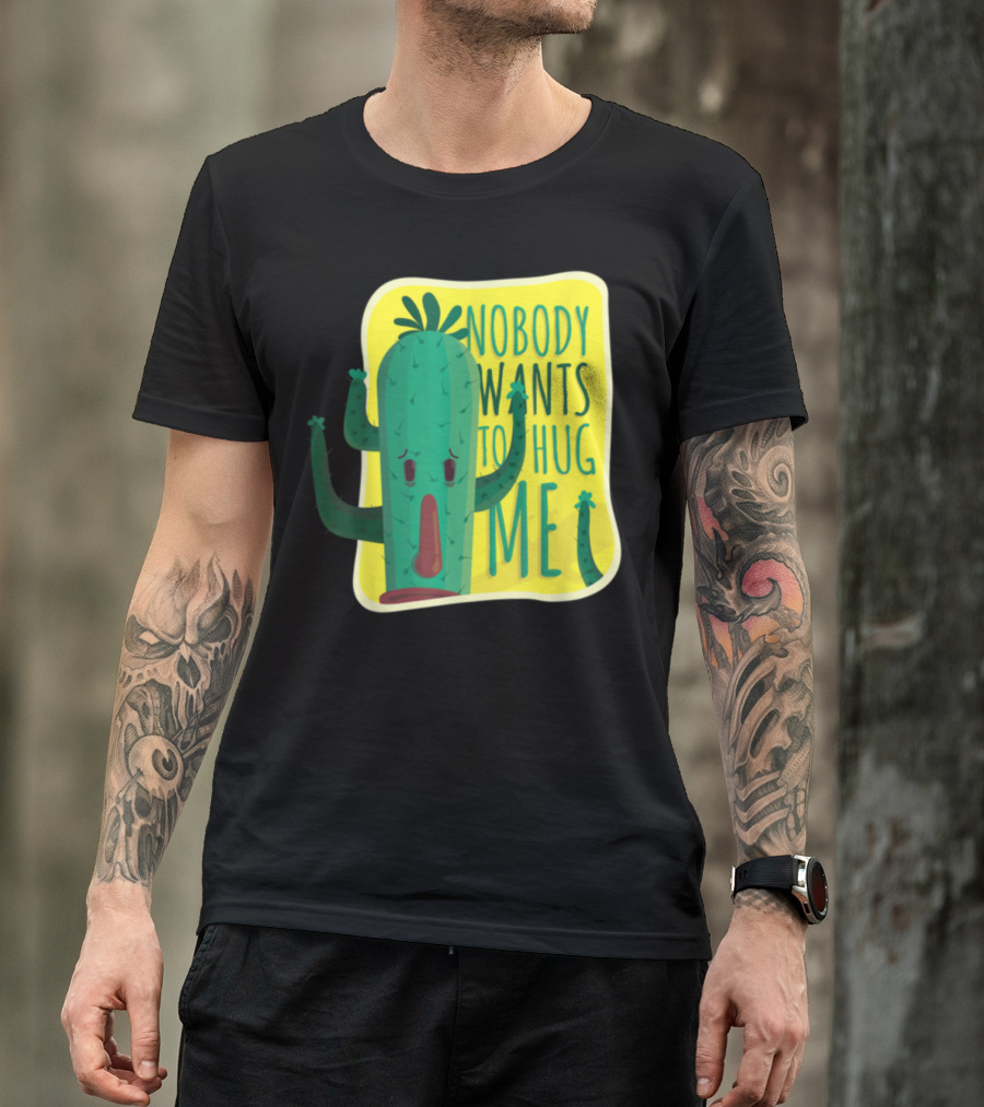 Nobody Wants To Hug Me Cute Spiky Cactus T-Shirt