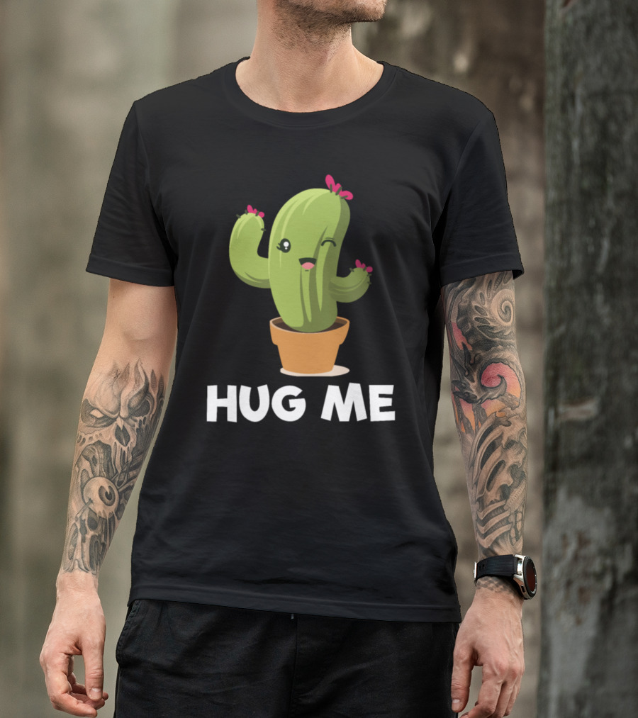 Hug Me Cactus Saguaro Succulent Plant T-Shirt