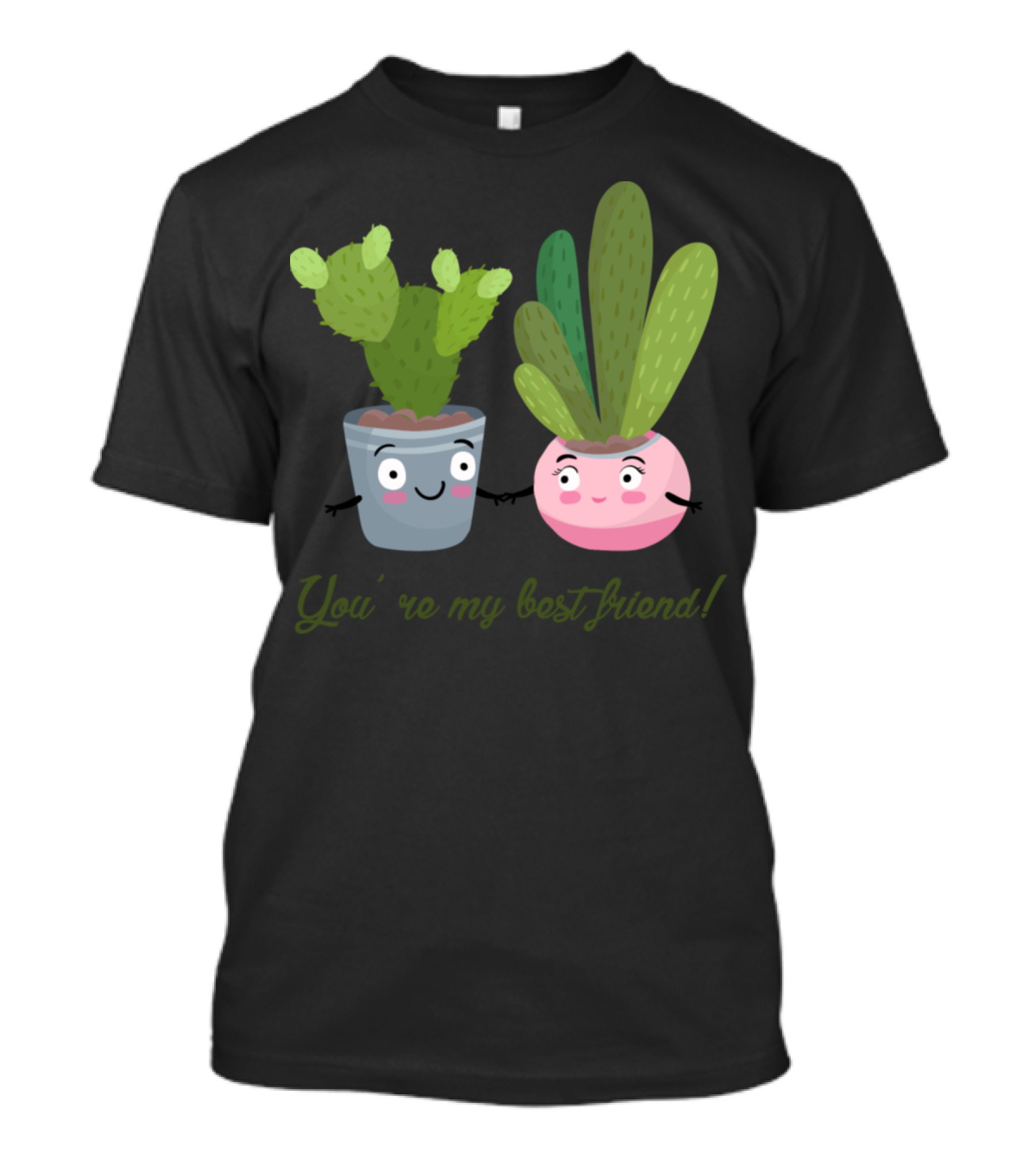 You're My Best Friend Cactus Potted Plants T-Shirt