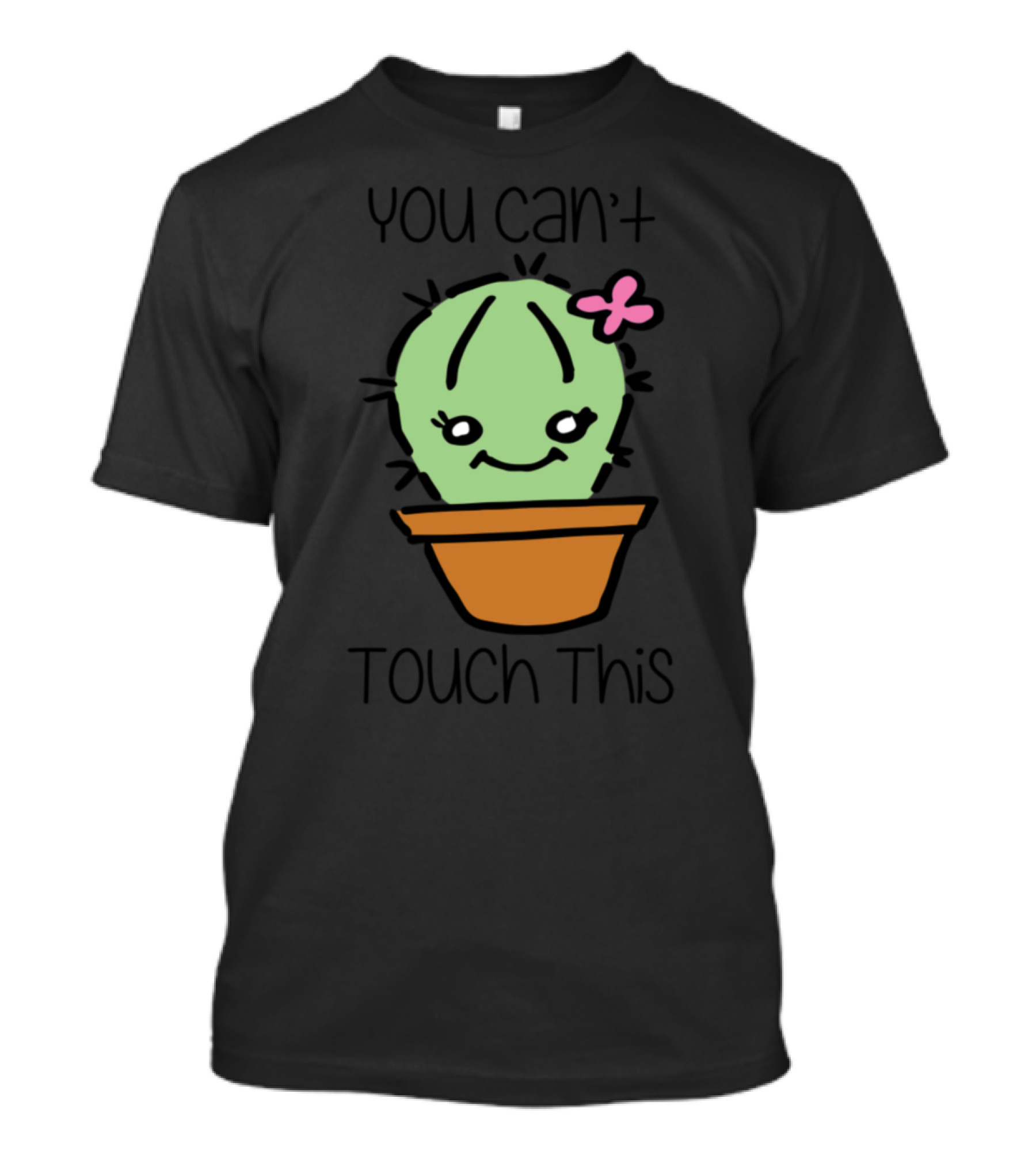 You Can't Touch This Cute Smiling Cactus With Pink Flower T-Shirt