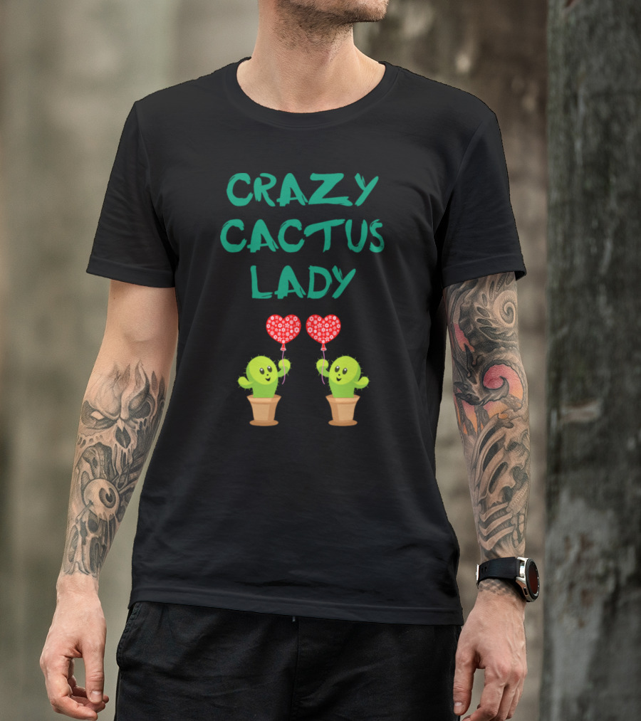 Crazy Cactus Lady Cute Happy Cacti With Heart Balloons T-Shirt