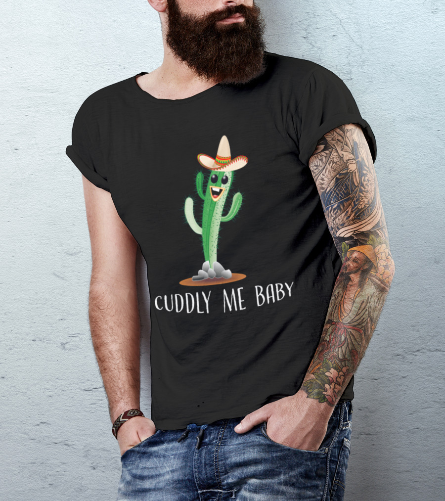 Cuddly Me Baby Cactus Sombrero Prickly Mexican T-Shirt