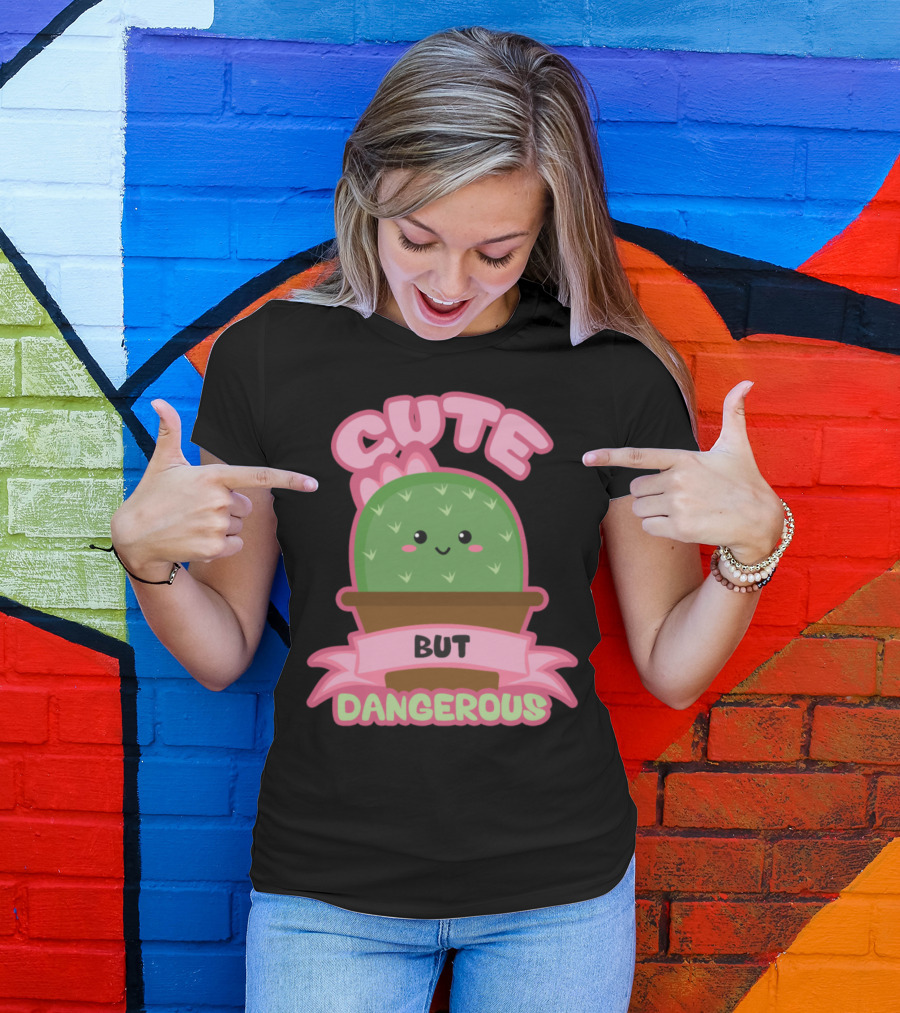Cute But Dangerous Kawaii Cactus T-Shirt