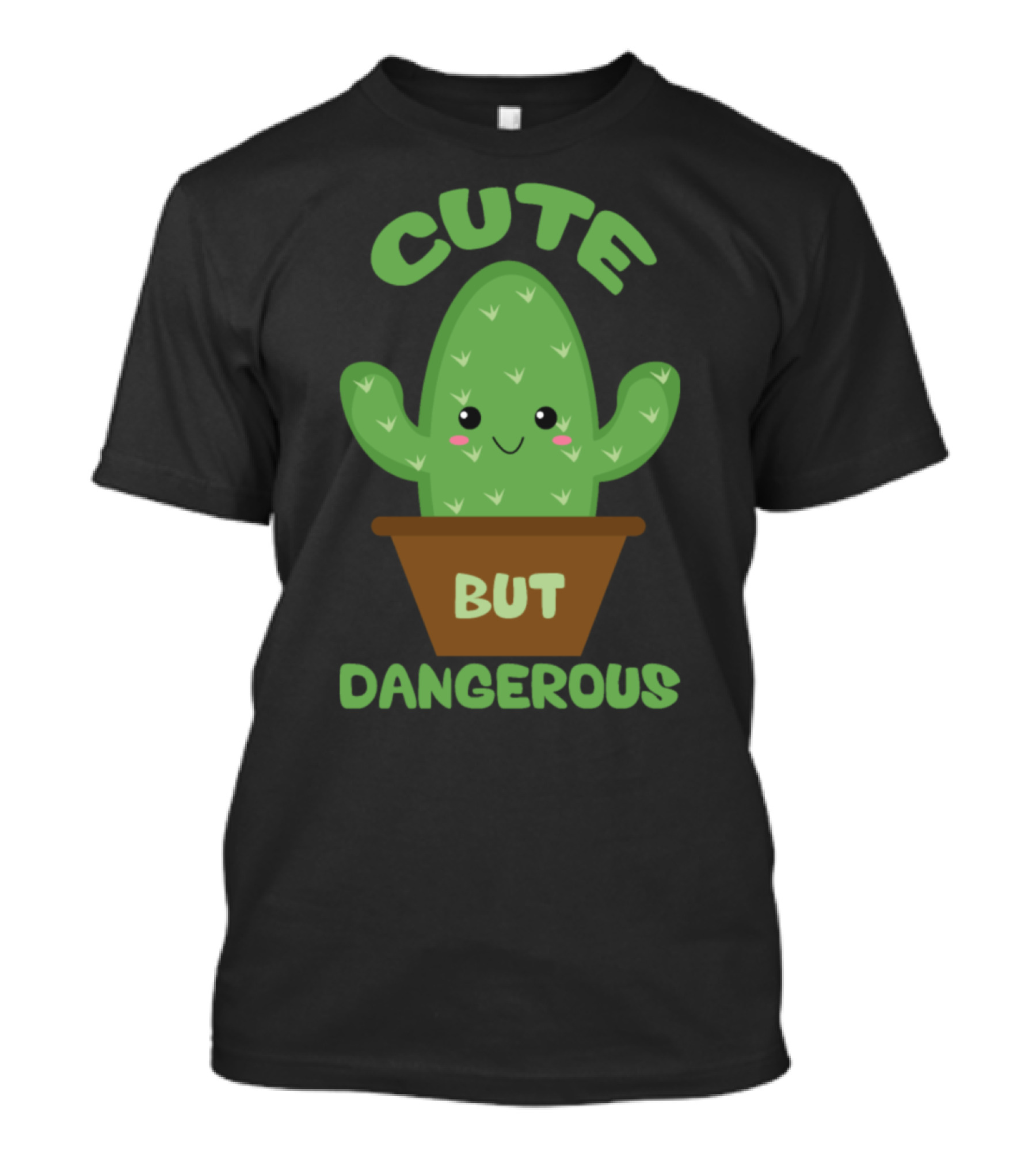 CUTE BUT DANGEROUS CACTUS T-Shirt